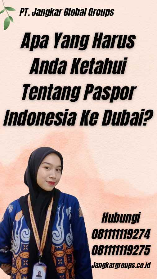 Apa Yang Harus Anda Ketahui Tentang Paspor Indonesia Ke Dubai?