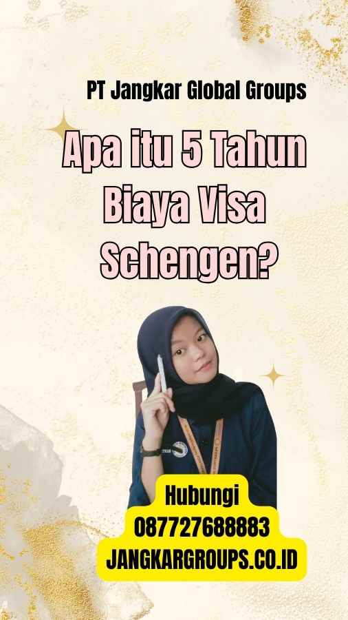 Apa itu 5 Tahun Biaya Visa Schengen