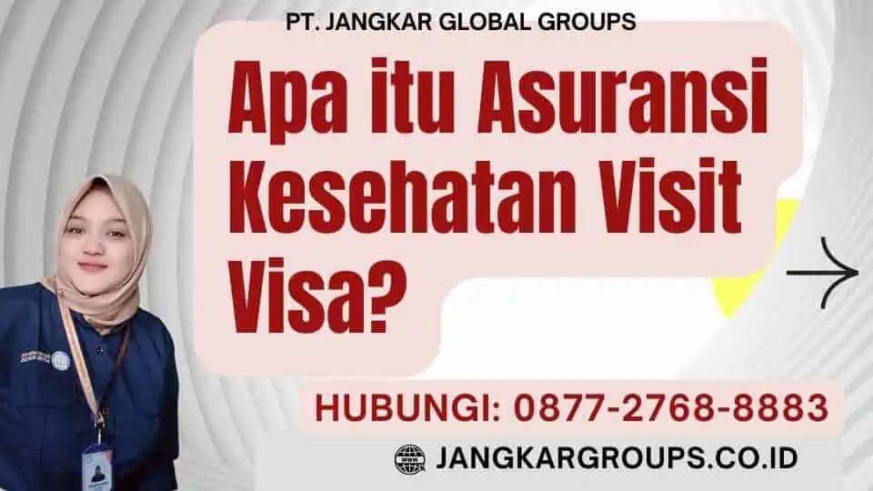 Apa itu Asuransi Kesehatan Visit Visa