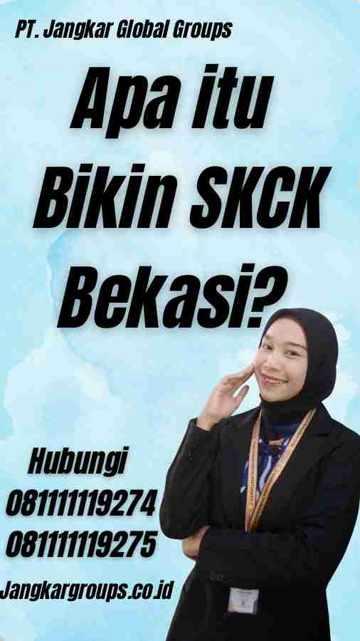 Apa itu Bikin SKCK Bekasi? - Bikin SKCK Bekasi