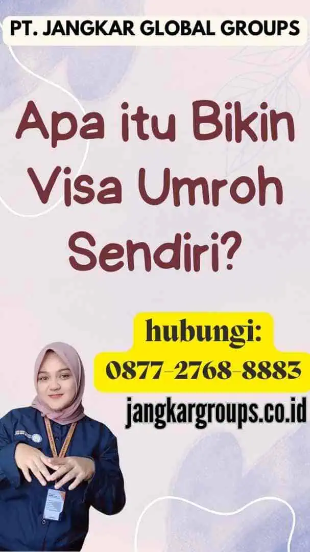 Apa itu Bikin Visa Umroh Sendiri