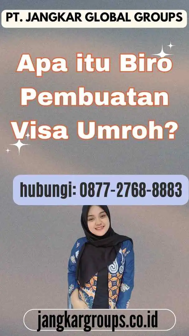 Apa itu Biro Pembuatan Visa Umroh