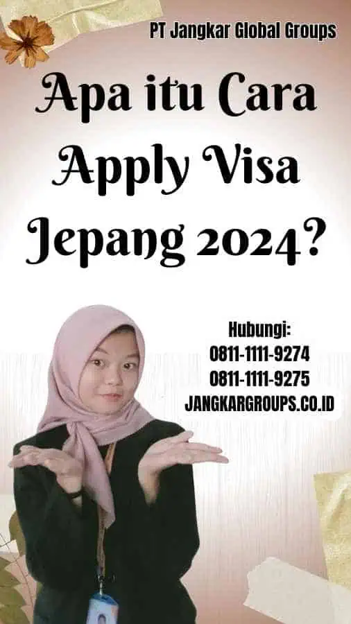 Apa itu Cara Apply Visa Jepang 2024