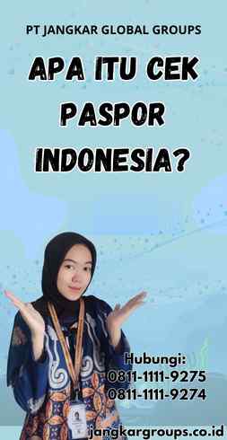 Apa itu Cek Paspor Indonesia