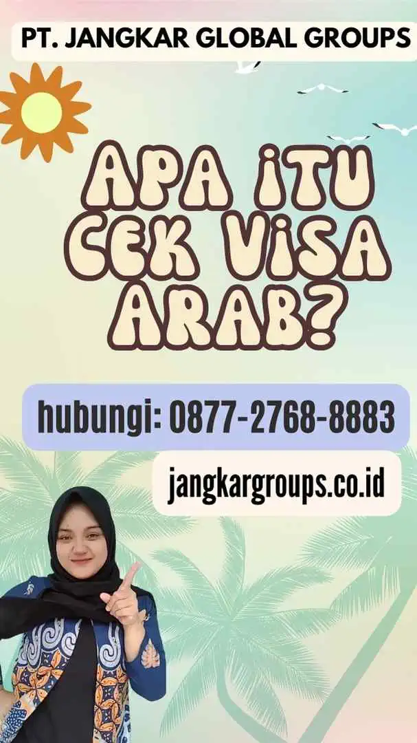 Apa itu Cek Visa Arab