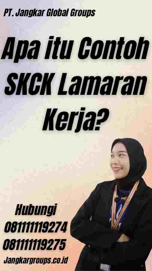 Apa itu Contoh SKCK Lamaran Kerja?