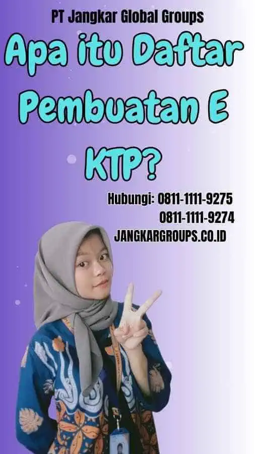 Apa itu Daftar Pembuatan E KTP