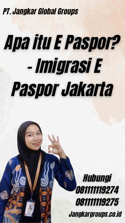 Apa itu E Paspor? - Imigrasi E Paspor Jakarta