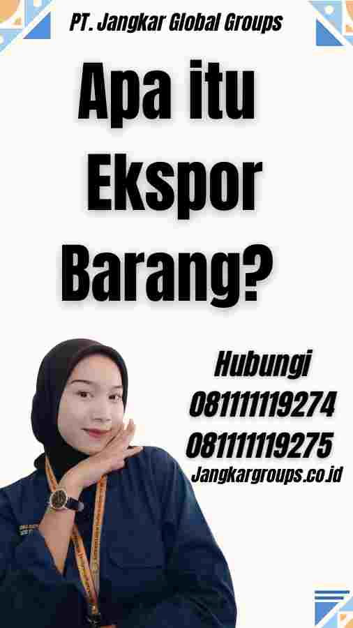 Apa itu Ekspor Barang?