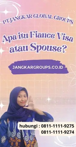 Apa itu Fiance Visa atau Spouse