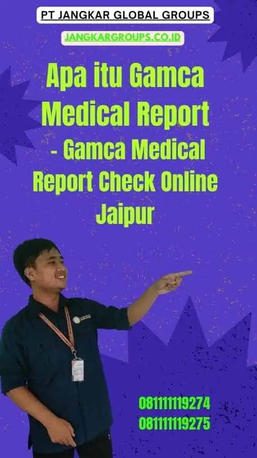 Apa itu Gamca Medical Report - Gamca Medical Report Check Online Jaipur