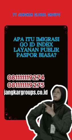 Apa itu Imigrasi Go Id Index Layanan Publik Paspor Biasa?