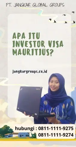 Apa itu Investor Visa Mauritius