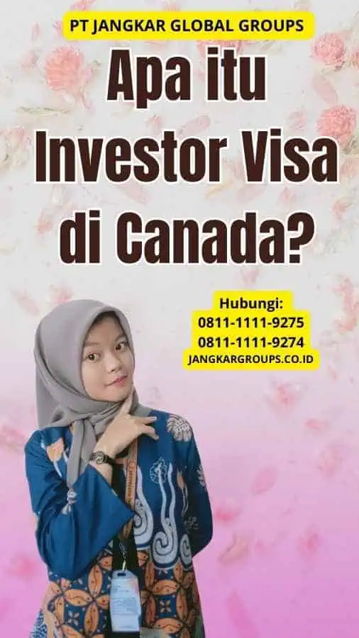 Apa itu Investor Visa di Canada