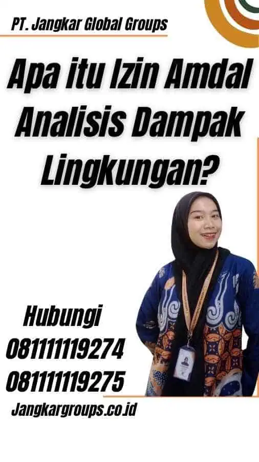 Apa itu Izin Amdal Analisis Dampak Lingkungan?