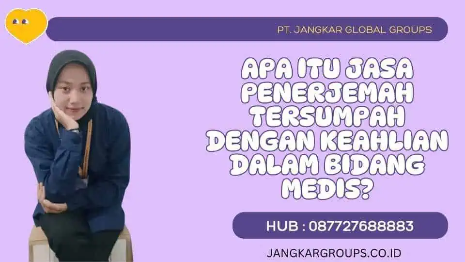 Apa itu Jasa Penerjemah Tersumpah Dengan Keahlian Dalam Bidang Medis