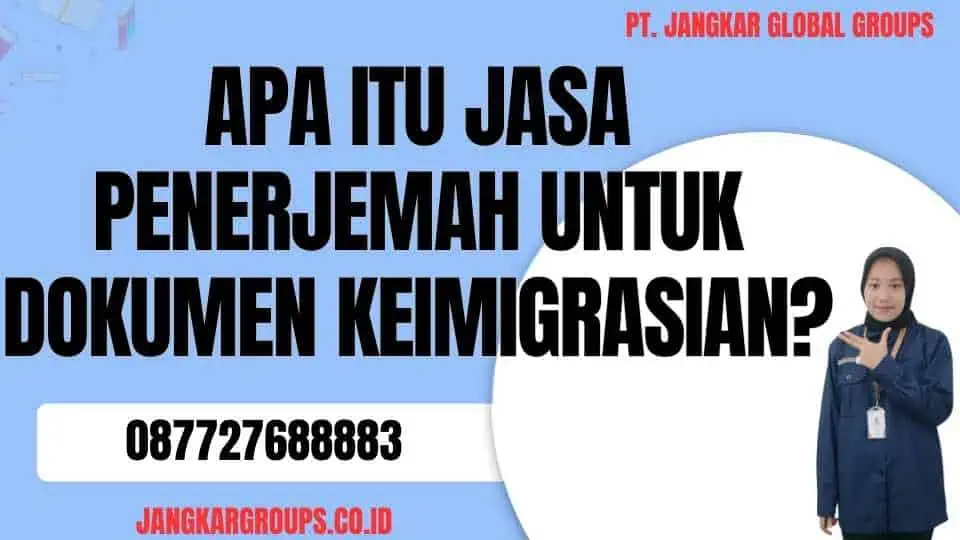 Apa itu Jasa Penerjemah untuk Dokumen Keimigrasian