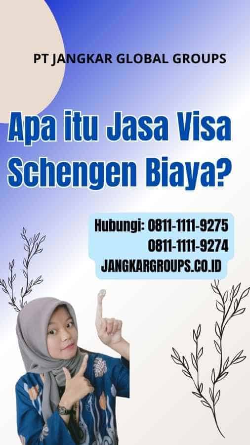 Apa itu Jasa Visa Schengen Biaya