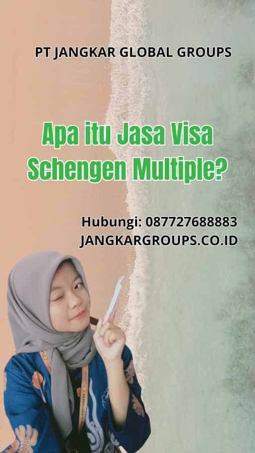 Apa itu Jasa Visa Schengen Multiple