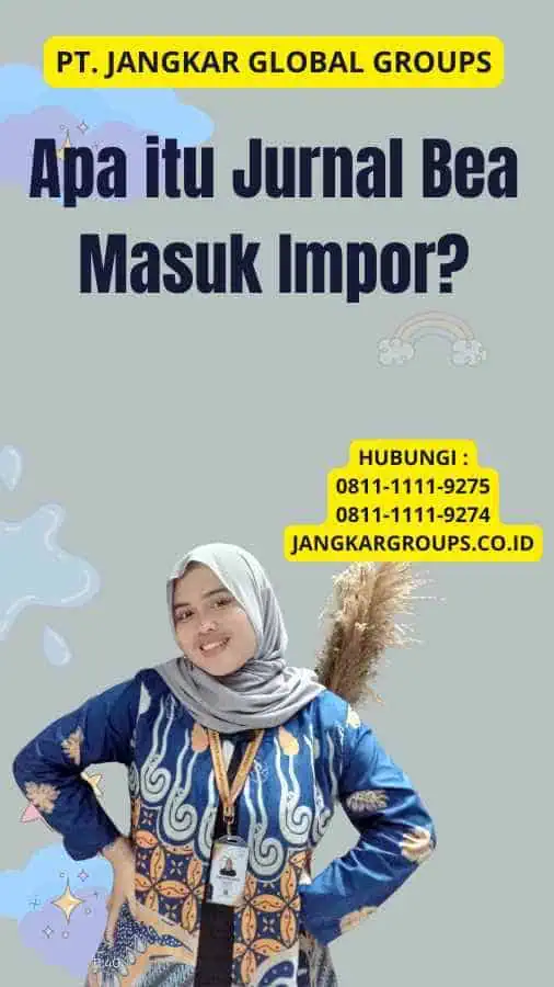 Apa itu Jurnal Bea Masuk Impor?