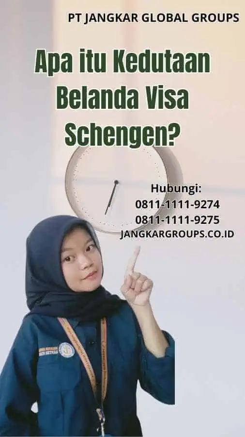 Apa itu Kedutaan Belanda Visa Schengen