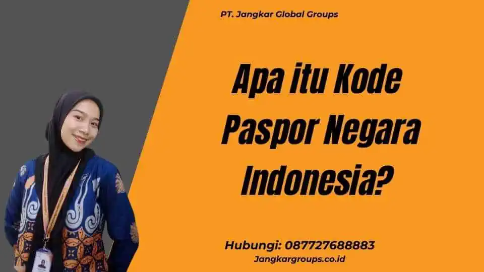 Apa itu Kode Paspor Negara Indonesia?