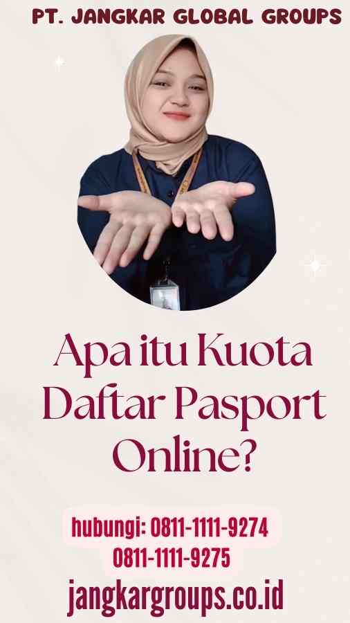 Apa itu Kuota Daftar Pasport Online