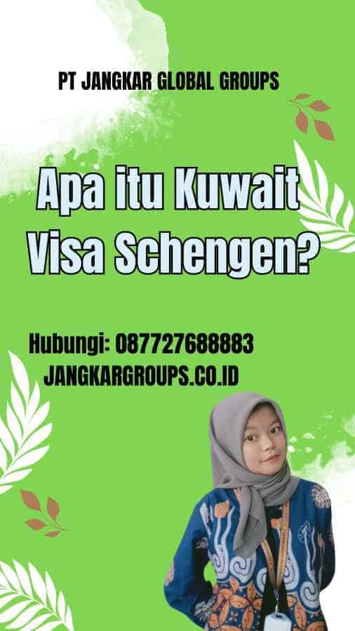 Apa itu Kuwait Visa Schengen