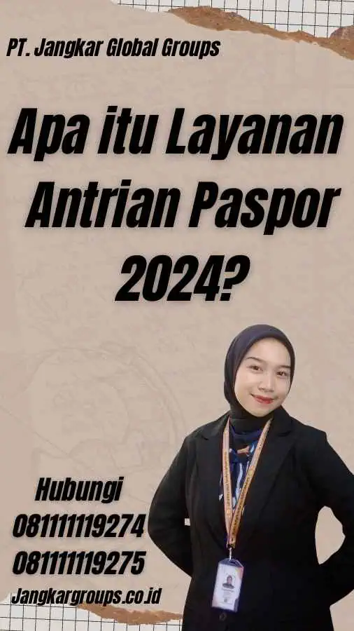 Apa itu Layanan Antrian Paspor 2024?