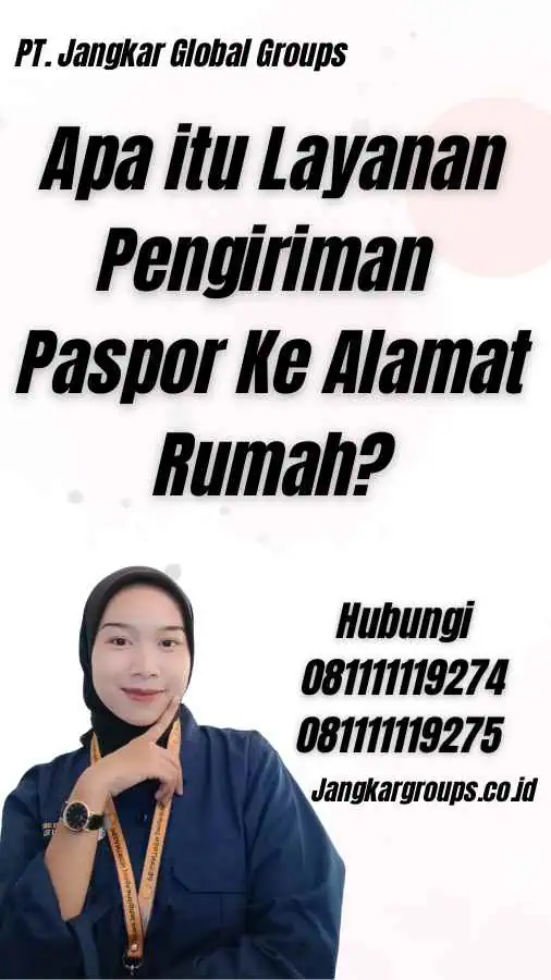 Apa itu Layanan Pengiriman Paspor Ke Alamat Rumah?