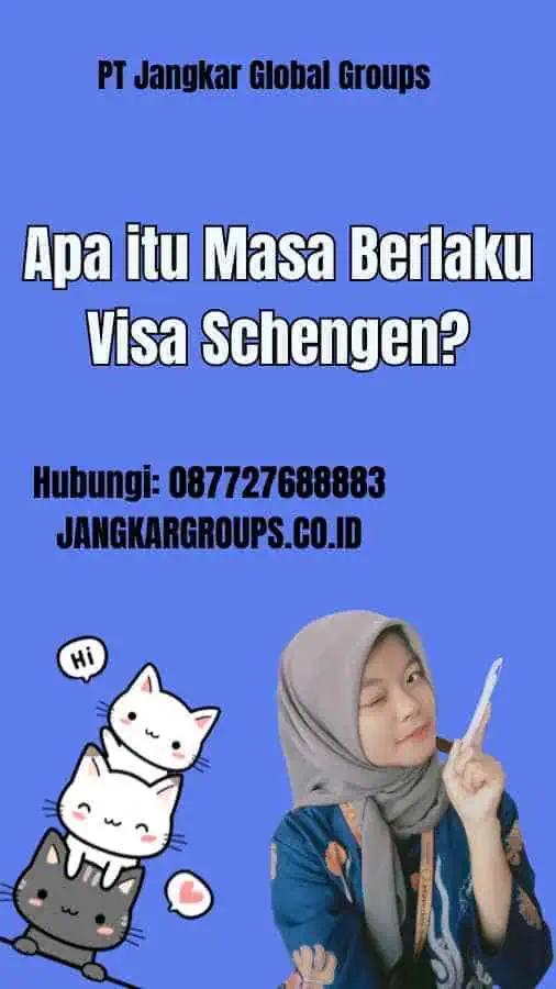 Apa itu Masa Berlaku Visa Schengen