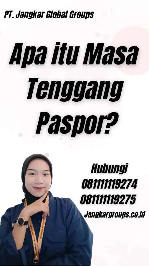 Apa itu Masa Tenggang Paspor?