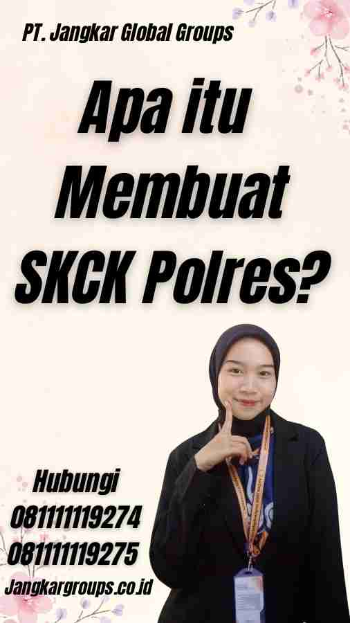 Apa itu Membuat SKCK Polres?