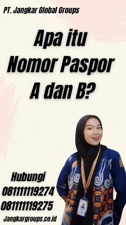 Apa itu Nomor Paspor A dan B?