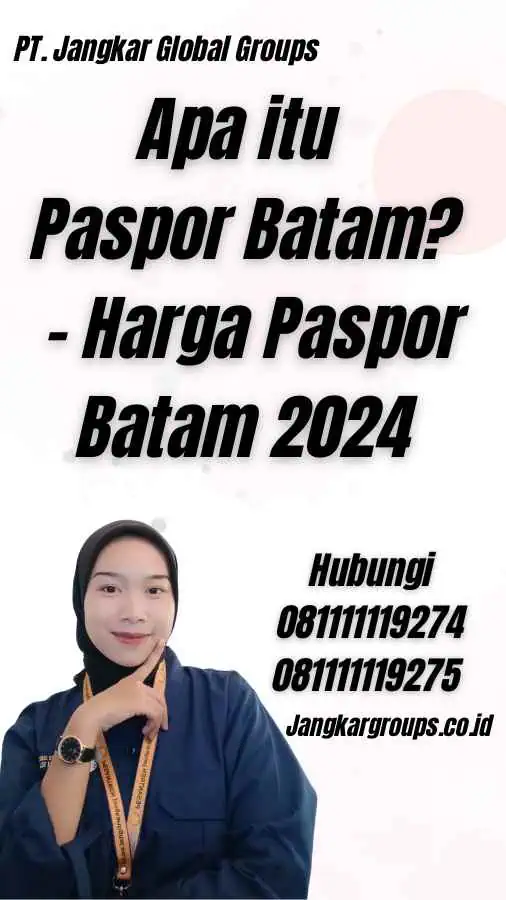 Apa itu Paspor Batam? - Harga Paspor Batam 2024