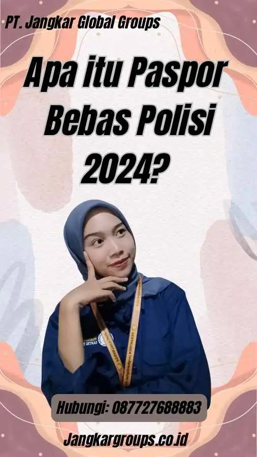 Apa itu Paspor Bebas Polisi 2024?