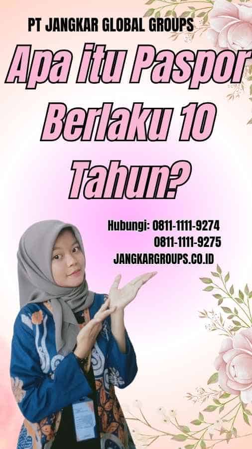 Apa itu Paspor Berlaku 10 Tahun