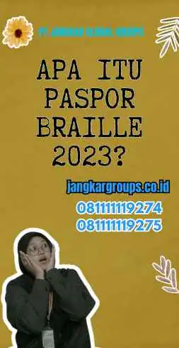 Apa itu Paspor Braille 2023?