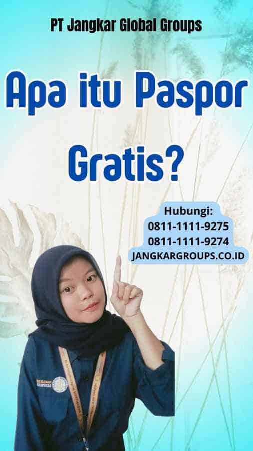 Apa itu Paspor Gratis