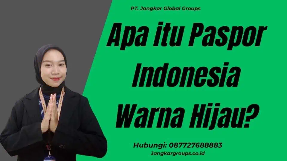 Apa itu Paspor Indonesia Warna Hijau?