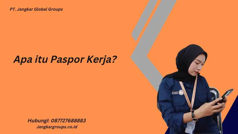 Apa itu Paspor Kerja?