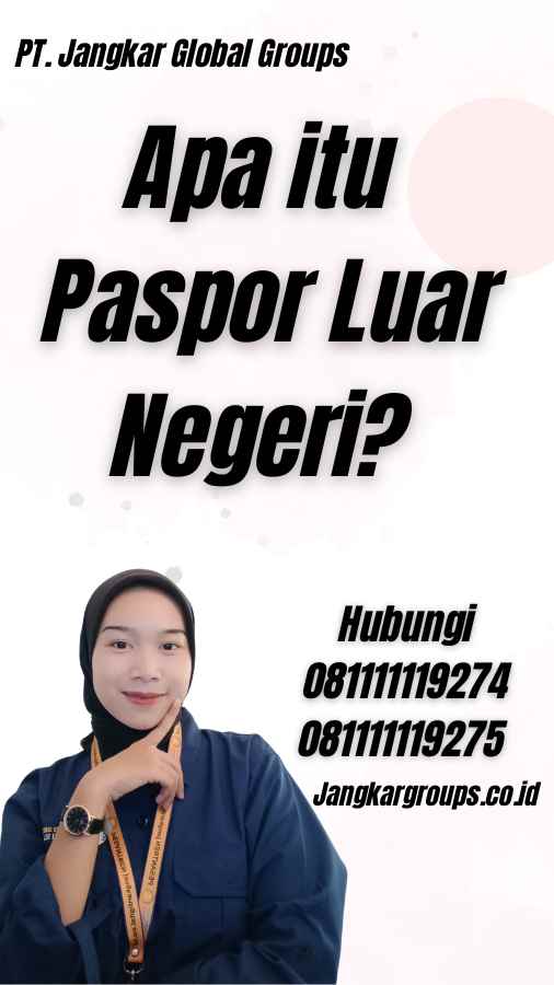 Apa itu Paspor Luar Negeri?