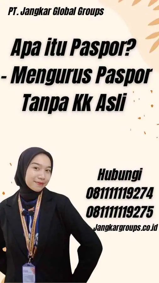 Apa itu Paspor? - Mengurus Paspor Tanpa Kk Asli