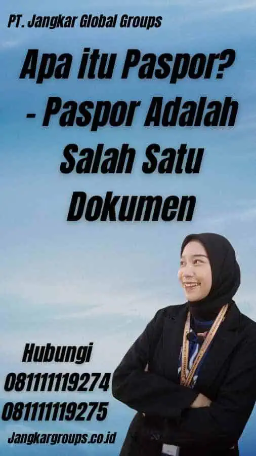 Apa itu Paspor? - Paspor Adalah Salah Satu Dokumen