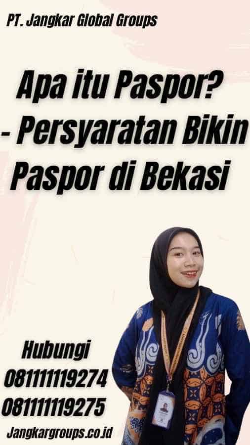 Apa itu Paspor? - Persyaratan Bikin Paspor di Bekasi