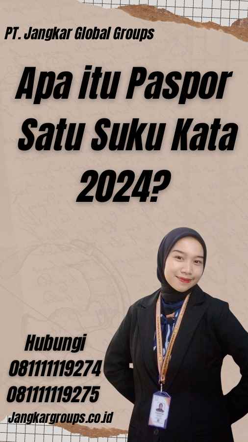 Apa itu Paspor Satu Suku Kata 2024?