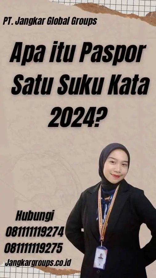 Apa itu Paspor Satu Suku Kata 2024?