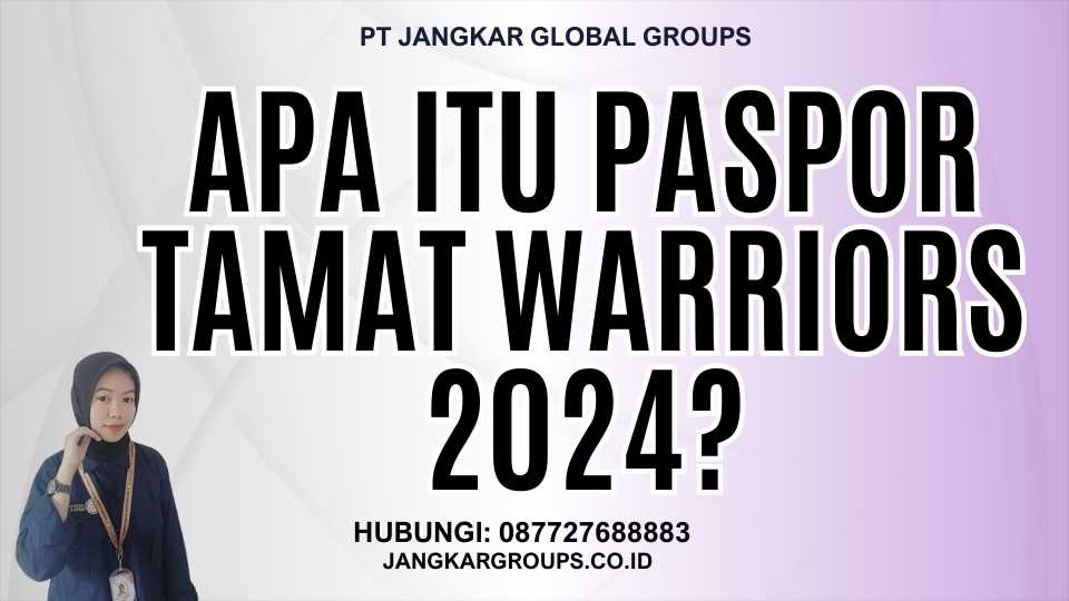 Apa itu Paspor Tamat Warriors 2024?