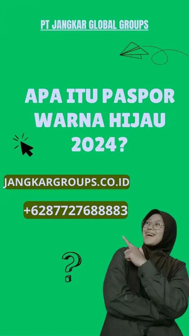 Apa itu Paspor Warna Hijau 2024?