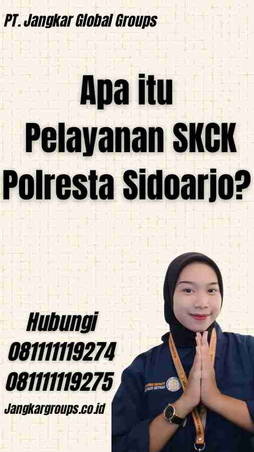 Apa itu Pelayanan SKCK Polresta Sidoarjo?